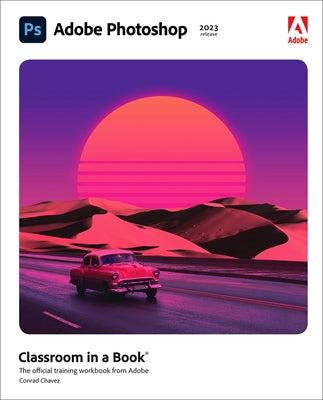 Adobe Photoshop Classroom in a Book (2023 Release) Paperback Adobe Press