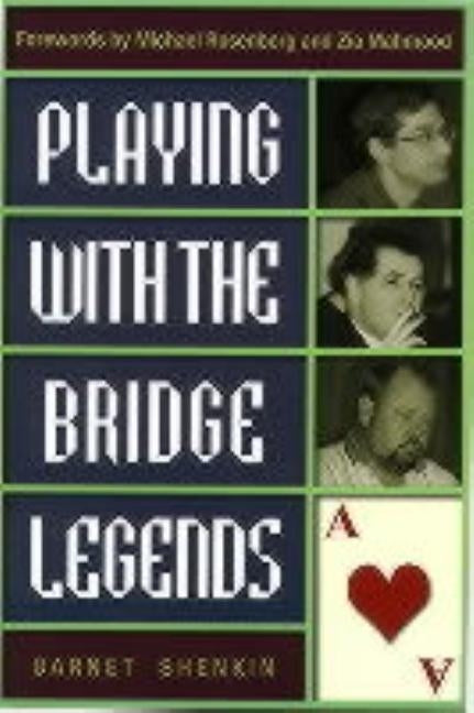 Playing with the Bridge Legends Paperback Master Point Press