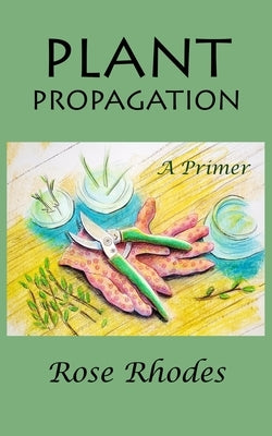 Plant Propagation: A Primer Paperback Independently Published
