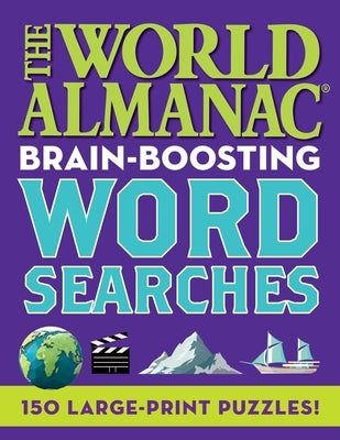 The World Almanac Brain-Boosting Word Searches: 150 Large-Print Puzzles! Paperback World Almanac Books