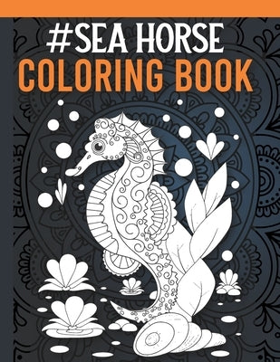 Seahorse coloring book for adults with mandala sea animal designs, featuring intricate seahorse illustrations on a paperback cover.