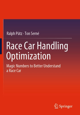 Race Car Handling Optimization: Magic Numbers to Better Understand a Race Car Paperback Springer