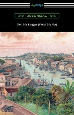 Noli Me Tangere (Touch Me Not) Paperback Digireads.com