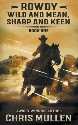 Rowdy: Wild and Mean, Sharp and Keen Wise Wolf Books