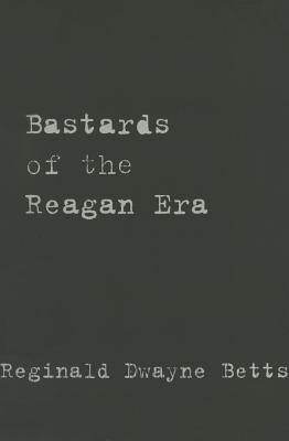Bastards of the Reagan Era Paperback Four Way Books