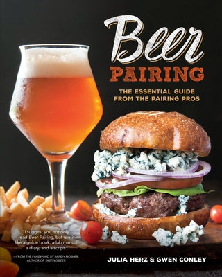 Beer Pairing: The Essential Guide from the Pairing Pros Paperback Voyageur Press (MN)