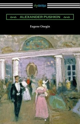 Eugene Onegin: (Translated by Henry Spalding) Paperback Digireads.com