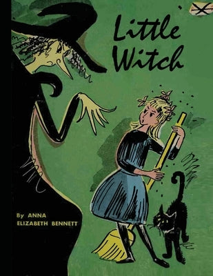 Little Witch: 60th Anniversary Edition with Original Illustrations: 60th Anniversary Edition) Original Illustrations by Bennett, Anna Elizabeth