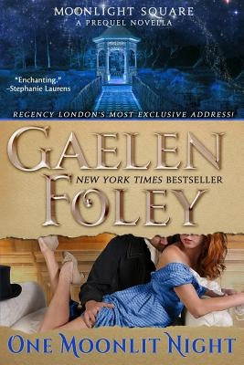 One Moonlit Night (Moonlight Square: A Prequel Novella) Paperback Gaelen Foley