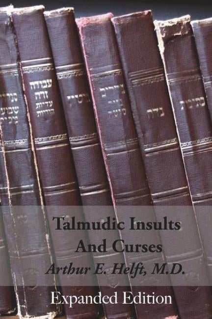 Talmudic Insults and Curses Expanded Edition Paperback Createspace Independent Publishing Platform
