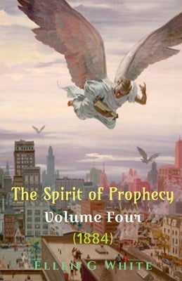 Paperback of The Spirit of Prophecy Volume Four by Notion Press, showing aged book cover with title text and vintage design.
