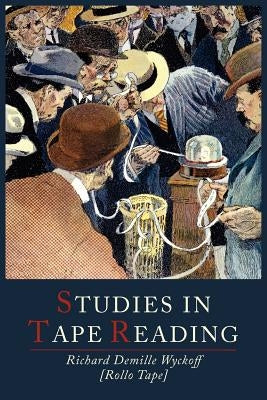 Studies in Tape Reading Paperback Martino Fine Books