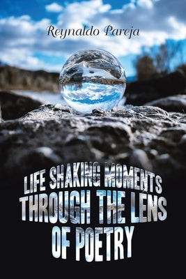 Life Shaking Moments Through the Lens of Poetry Paperback Xlibris Us