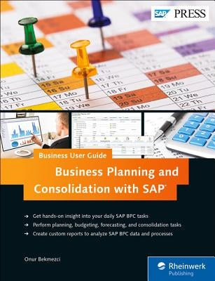 Business Planning and Consolidation with SAP Bpc: Business User Guide by Bekmezci, Onur