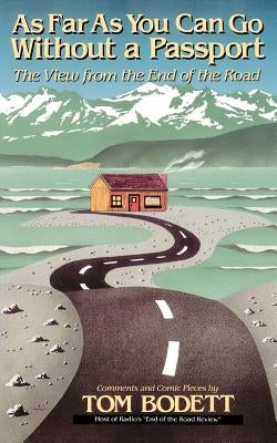 As Far as You Can Go Without a Passport: The View from the End of the Road Paperback Da Capo Press