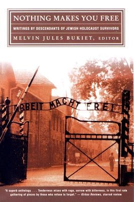 Nothing Makes You Free: Writings by Descendants of Jewish Holocaust Survivors Paperback W. W. Norton & Company