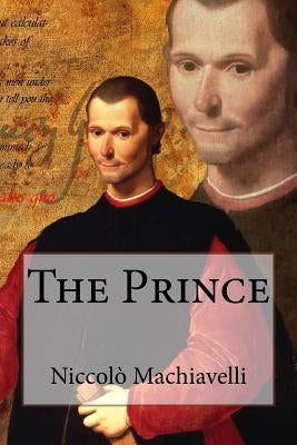 The Prince Niccolò Machiavelli Paperback Createspace Independent Publishing Platform