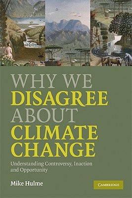 Why We Disagree about Climate Change Paperback Cambridge University Press
