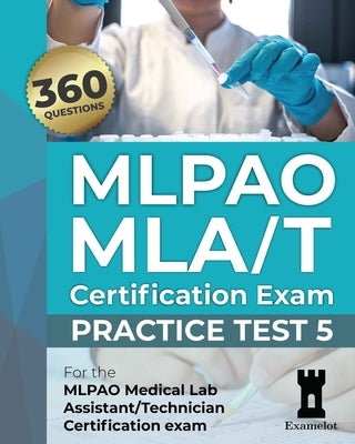 MLPAO MLA/T Certification Exam: Practice Test 5 Paperback Independently Published