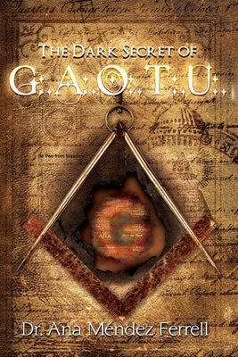 The Dark Secret of G.A.O.T.U. Paperback Voice of the Light Ministries, Incorporated