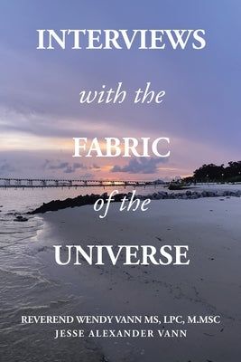 Interviews with the Fabric of the Universe Paperback Balboa Press