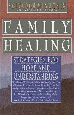 Family Healing: Strategies for Hope and Understanding Paperback Free Press