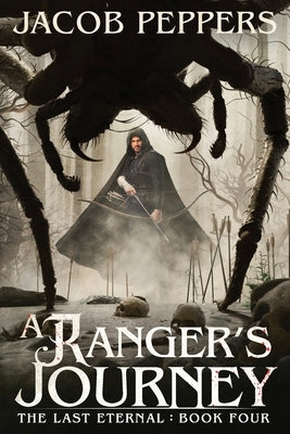 A Ranger's Journey: Book Four of the Last Eternal Paperback Independently Published