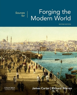 Sources for Forging the Modern World 2nd Edition Paperback Oxford University Press, USA