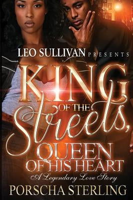 King of the Streets, Queen of His Heart: A Legendary Love Story Paperback Sullivan Productions LLC
