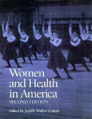 Women and Health in America, 2nd Ed.: Historical Readings Paperback University of Wisconsin Press