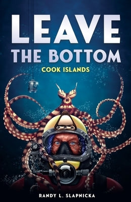 Leave The Bottom: Cook Islands Paperback Third ACT Publishing, LLC