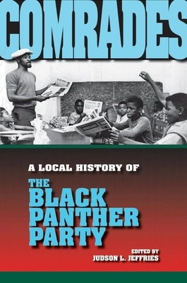 Comrades: A Local History of the Black Panther Party Paperback Indiana University Press
