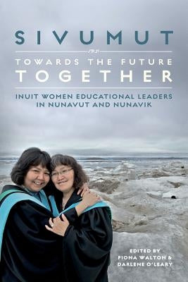 Sivumut - Towards the Future Together Paperback Canadian Scholars' Press Inc.