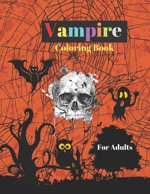 Vampire Coloring Book For Adults: An Adult Coloring Book with Sexy Vampire Women, Dark Fantasy, and Gothic Scenes for Relaxation by Whitehead, Winthrop