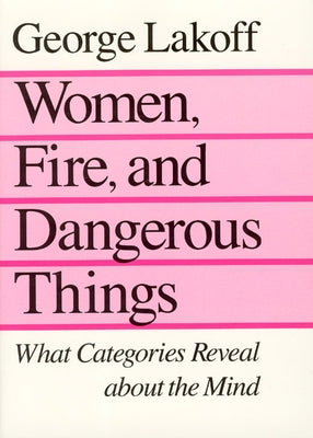 Paperback book titled "Women, Fire, and Dangerous Things" by University of Chicago Press, with a cover featuring abstract artwork.