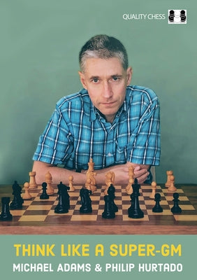 Think Like a Super-GM Paperback Quality Chess