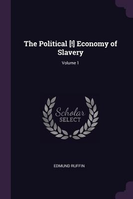 Paperback of The Political Economy of Slavery Volume 1 by Palala Press, featuring text and cover design on the front.