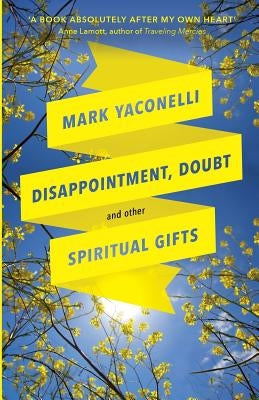 Disappointment, Doubt and Other Spiritual Gifts Paperback SPCK Publishing