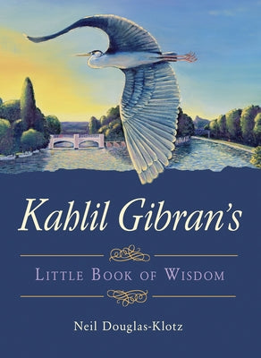Kahlil Gibran's Little Book of Wisdom Paperback Hampton Roads Publishing Company