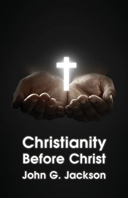 Christianity Before Christ Paperback Lushena Books