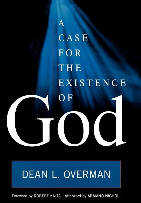 A Case for the Existence of God by Overman, Dean L.