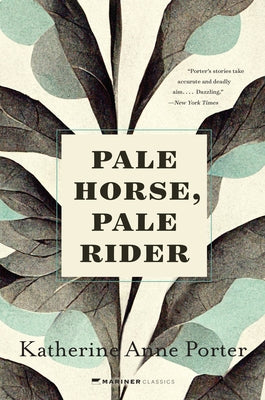 Pale Horse, Pale Rider: Three Short Novels Paperback Mariner Books Classics