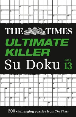 The Times Ultimate Killer Su Doku: Book 13: 200 Challenging Puzzles from the Tmes Paperback Times Books UK