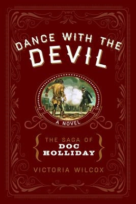Dance with the Devil: The Saga of Doc Holliday Paperback Two Dot Books