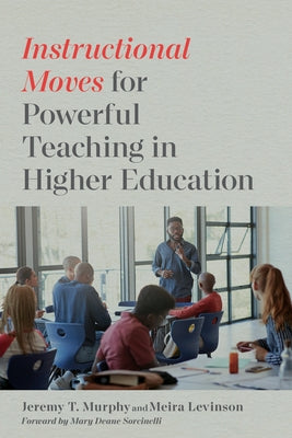 Instructional Moves for Powerful Teaching in Higher Education Paperback Harvard Education PR