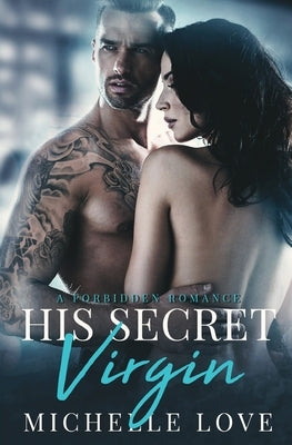 His Secret Virgin: A Forbidden Romance Paperback Blessings for All, LLC