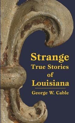 Strange True Stories of Louisiana Paperback Pelican Publishing Company