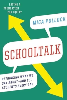 Schooltalk: Rethinking What We Say About--And To--Students Every Day Paperback New Press