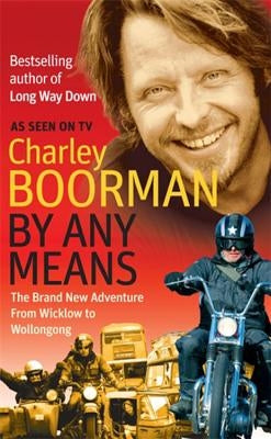By Any Means: The Brand New Adventure from Wicklow to Wollongong Paperback Little Brown and Co. (UK)