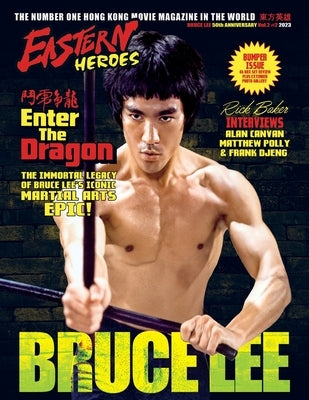 Eastern Heroes BRUCE LEE SPECIAL: Enter the Dragon the Immortal Legacy (Bumper Softback Edition) Paperback Eastern Heroes